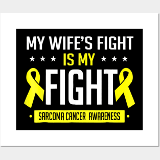 My Wife Sarcoma Cancer Awareness Posters and Art